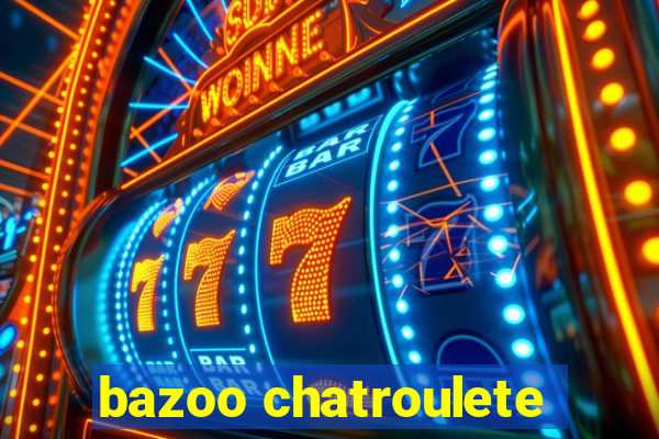 bazoo chatroulete